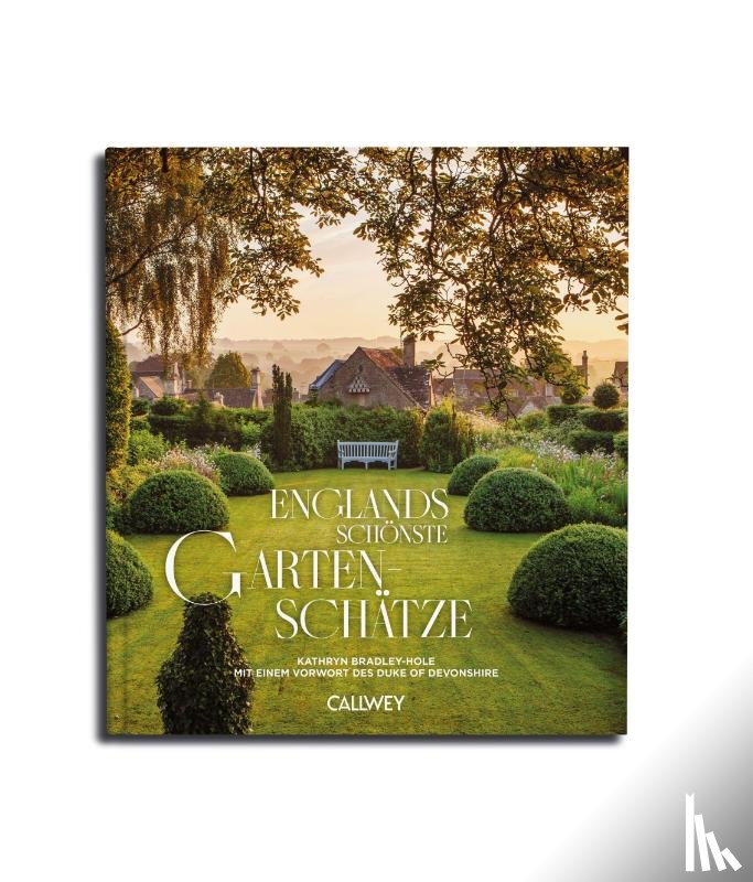 Bradley-Hole, Kathryn - Englands schönste Gartenschätze