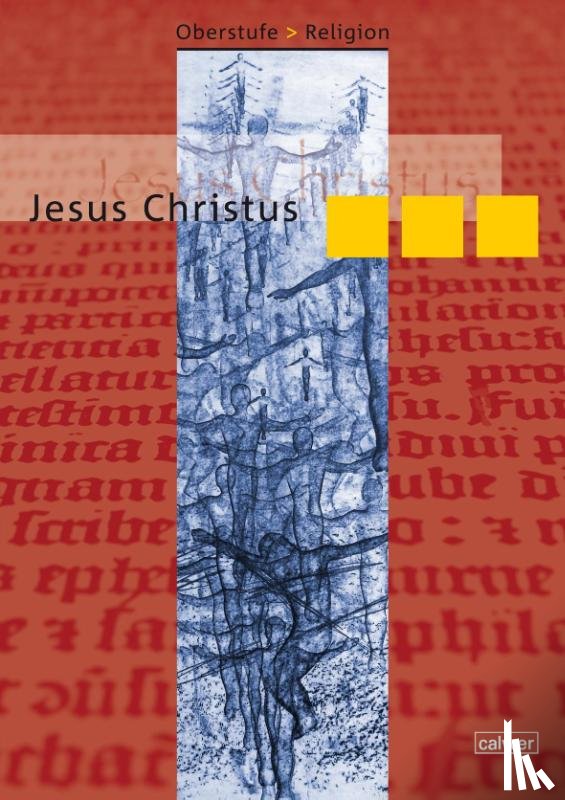 Büttner, Gerhard, Roose, Hanna, Spaeth, Friedrich - Oberstufe Religion Neu. Jesus Christus. Schülerheft