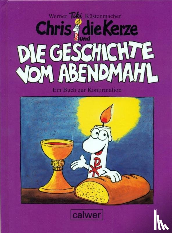 Küstenmacher, Werner Tiki - Chris die Kerze und die Geschichte vom Abendmahl