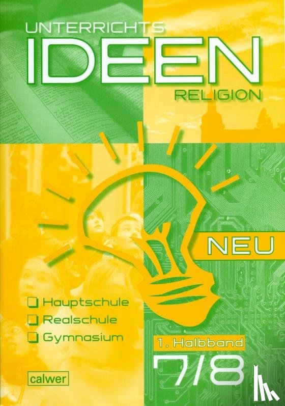  - Unterrichtsideen Religion Neu 7./8. Schuljahr 1. Halbband