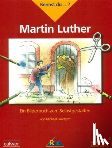 Landgraf, Michael - Kennst du ...? Martin Luther