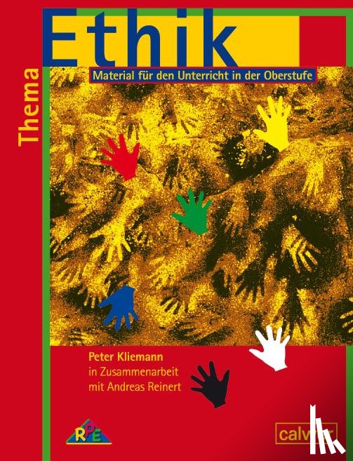 Kliemann, Peter, Reinert, Andreas - Thema Ethik Material für den Unterricht in der Oberstufe