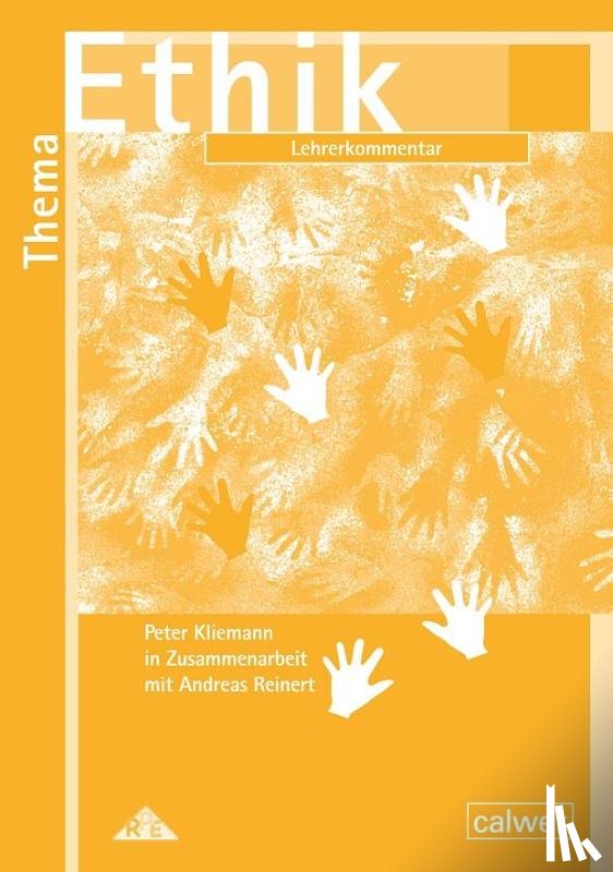 Kliemann, Peter, Reinert, Andreas - Thema Ethik Lehrerkommentar