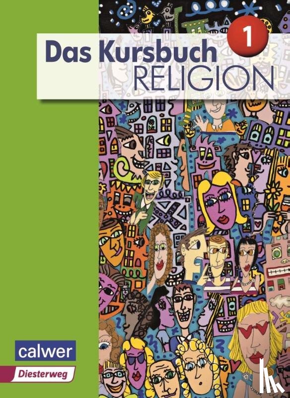  - Das Kursbuch Religion Sek I Schülerbuch. Neuausgabe 2015