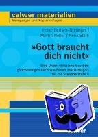 Bertsch-Nödinger, Heike, Neher, Martin, Stark, Nelia - Gott braucht dich nicht