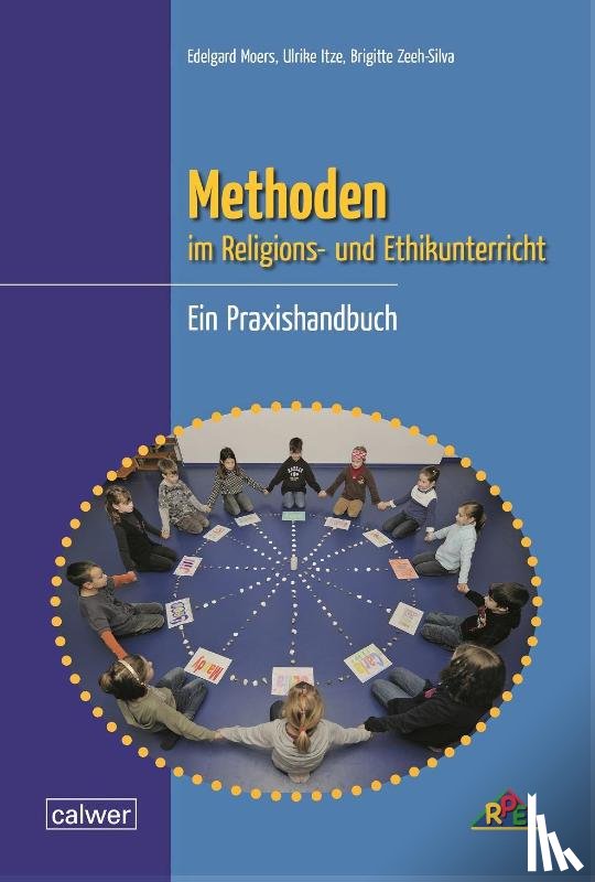 Moers, Edelgard, Itze, Ulrike, Zeeh-Silva, Brigitte - Methoden im Religions- und Ethikunterricht