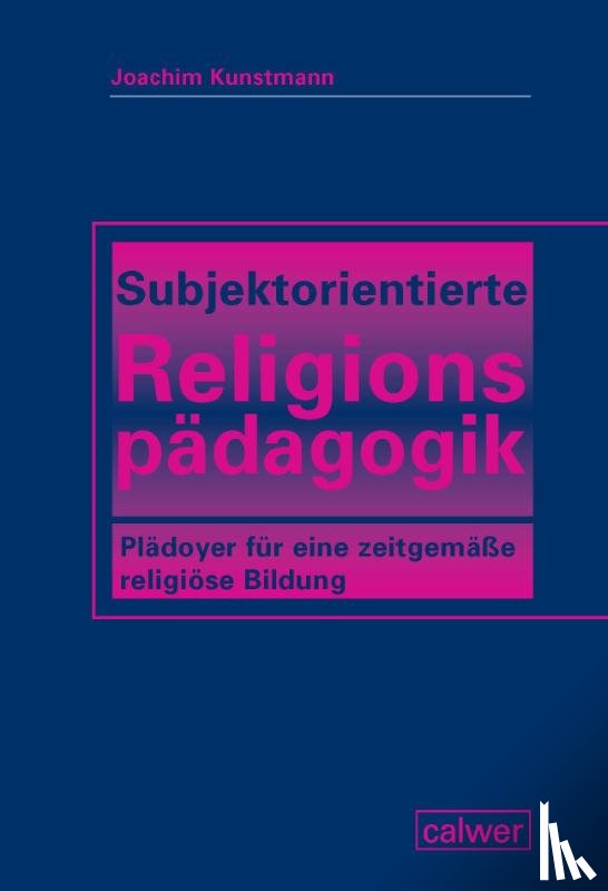 Kunstmann, Joachim - Subjektorientierte Religionspädagogik