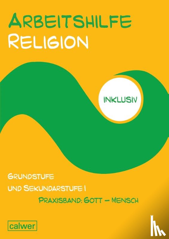 Müller-Friese, Anita, Schweiker, Wolfhard - Arbeitshilfe Religion inklusiv Praxisband: Gott - Mensch