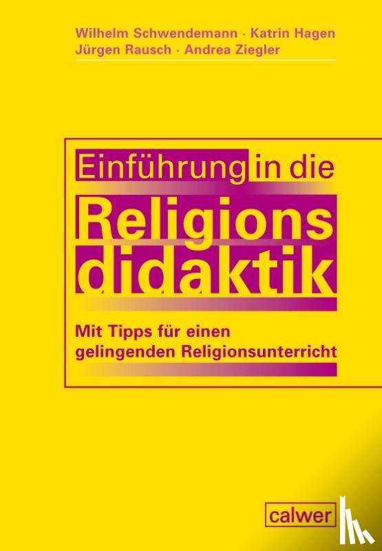 Schwendemann, Wilhelm, Hagen, Katrin, Rausch, Jürgen, Ziegler, Andrea - Einführung in die Religionsdidaktik