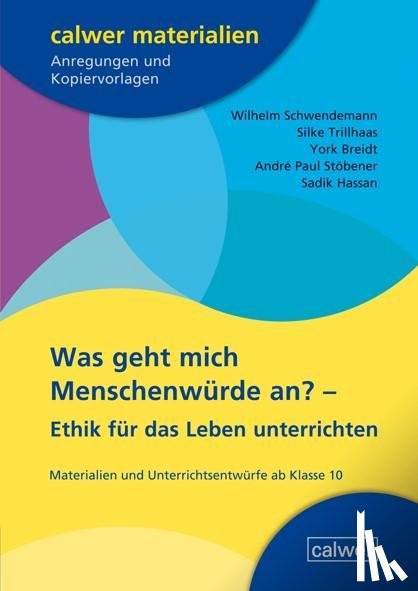 Schwendemann, Wilhelm, Trillhaas, Silke, Breidt, York, Stöbener, André Paul - Was geht mich Menschenwürde an?