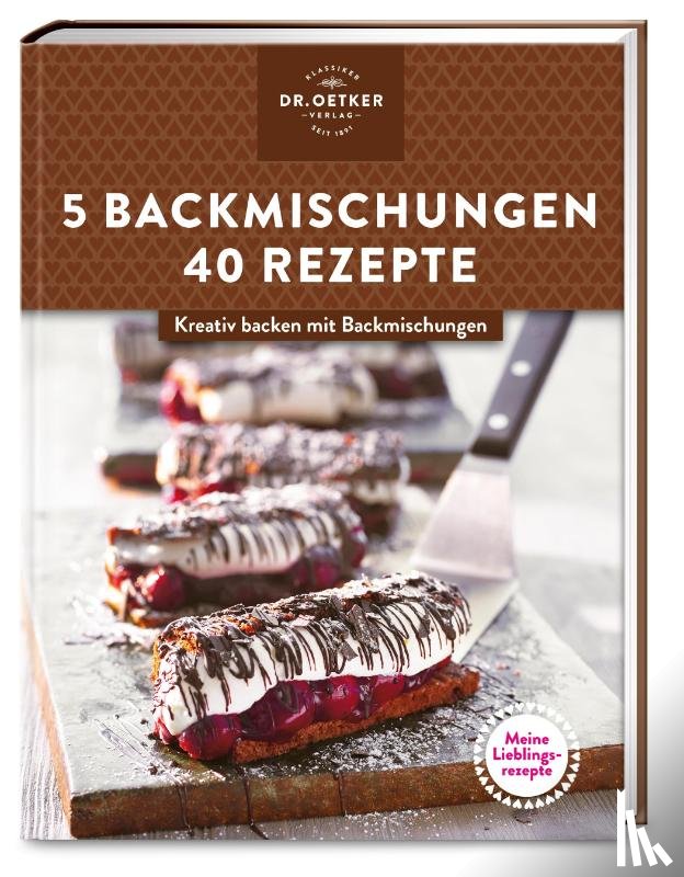  - Meine Lieblingsrezepte: 5 Backmischungen - 40 Rezepte