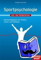 Meyer, Thomas - Sportpsychologie - Die 100 Prinzipien