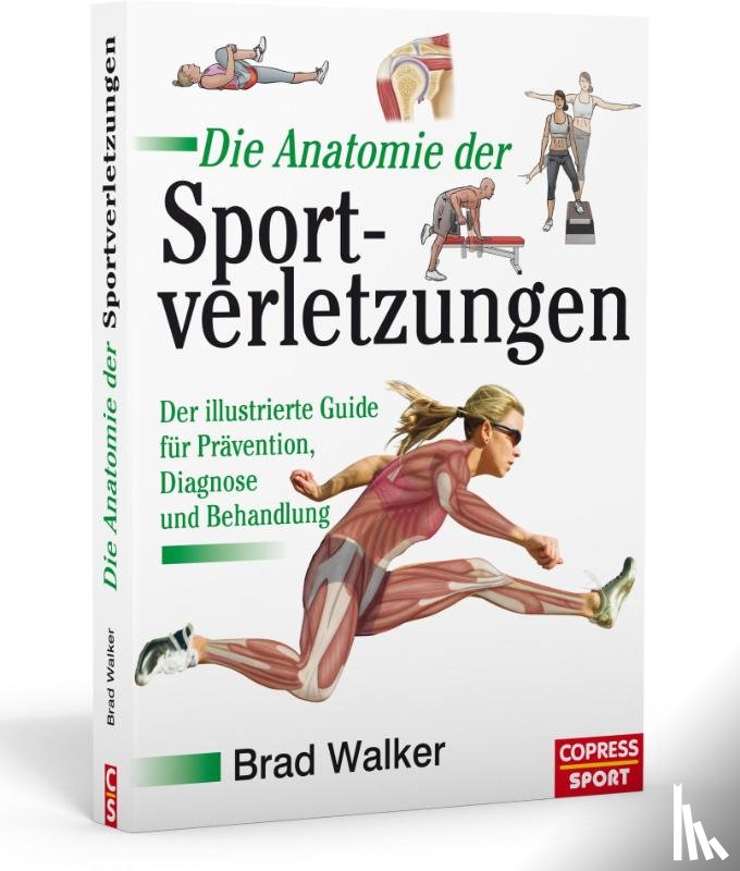 Walker, Brad - Die Anatomie der Sportverletzungen