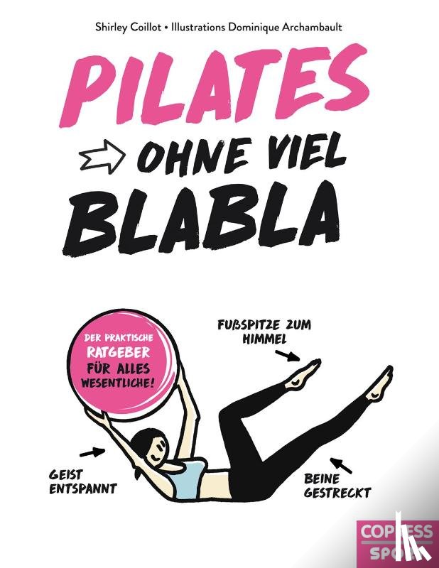 Coillot, Shirley - Pilates ohne viel Blabla