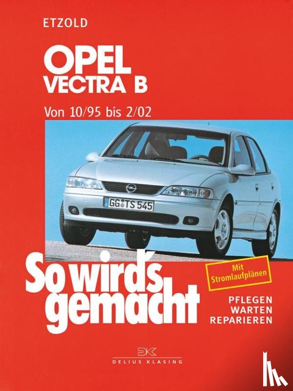  - So wird's gemacht. Opel Vectra B 10/95 bis 2/02
