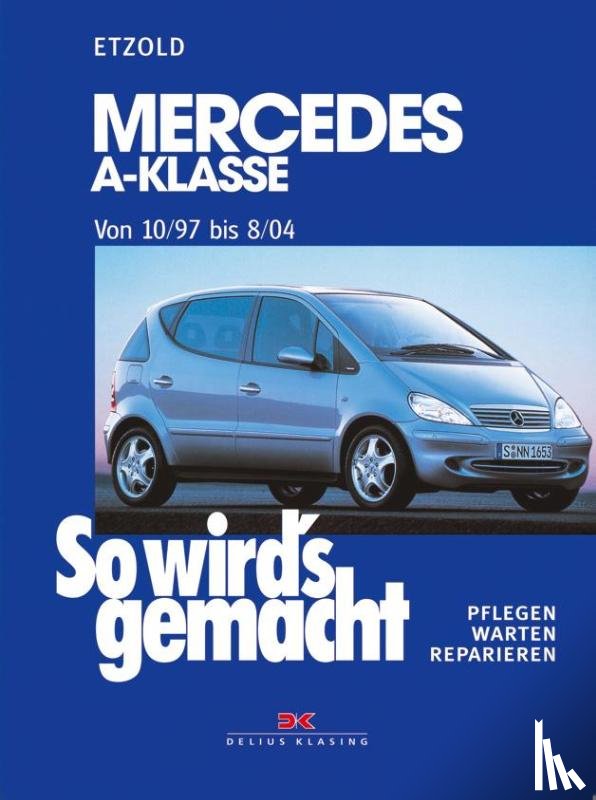 Etzold, Hans-Rüdiger - So wird's gemacht. Mercedes A-Klasse ab 10/97