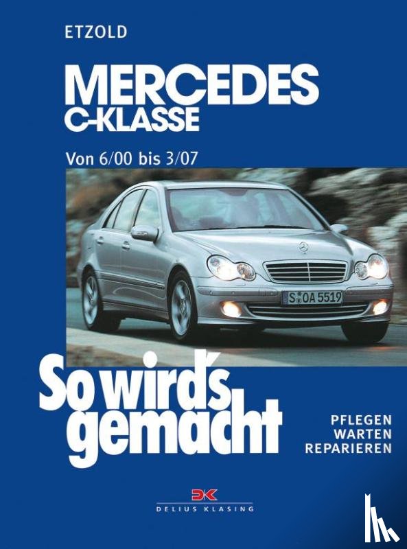 Etzold, Hans-Rüdiger - So wird's gemacht: Mercedes C-Klasse von 6/00 bis 3/07