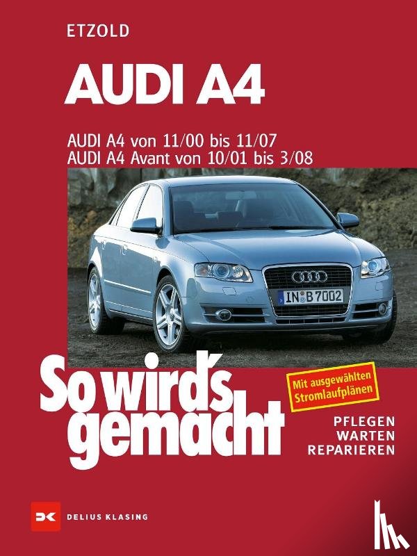 Etzold, Hans-Rüdiger - So wird's gemacht. Audi A4 von 11/00 bis 11/07