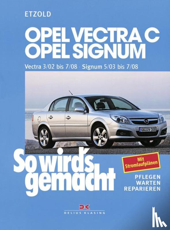 Etzold, Hans-Rüdiger - So wird's gemacht. Opel Vectra C ab 3/02 , Opel Signum ab 5/03