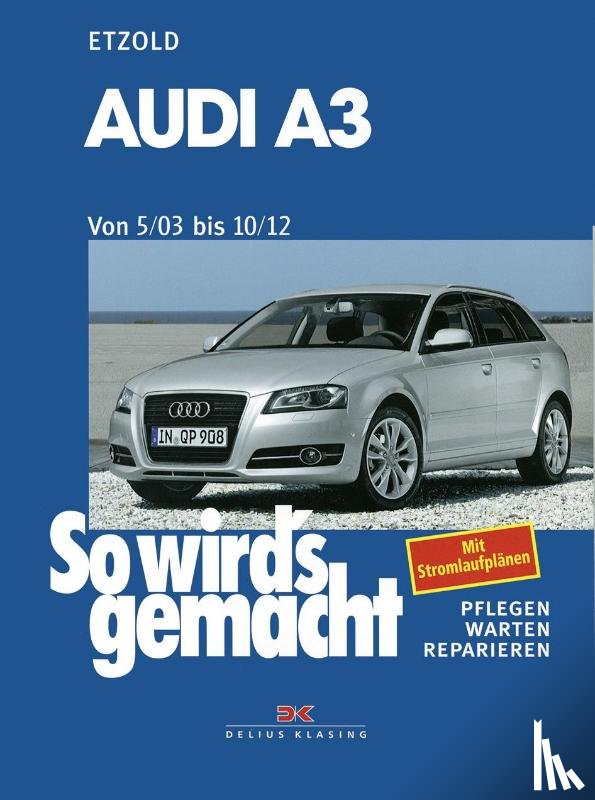 Etzold, Hans-Rüdiger - So wirds gemacht. AUDI A3 von 5/03 bis 10/12