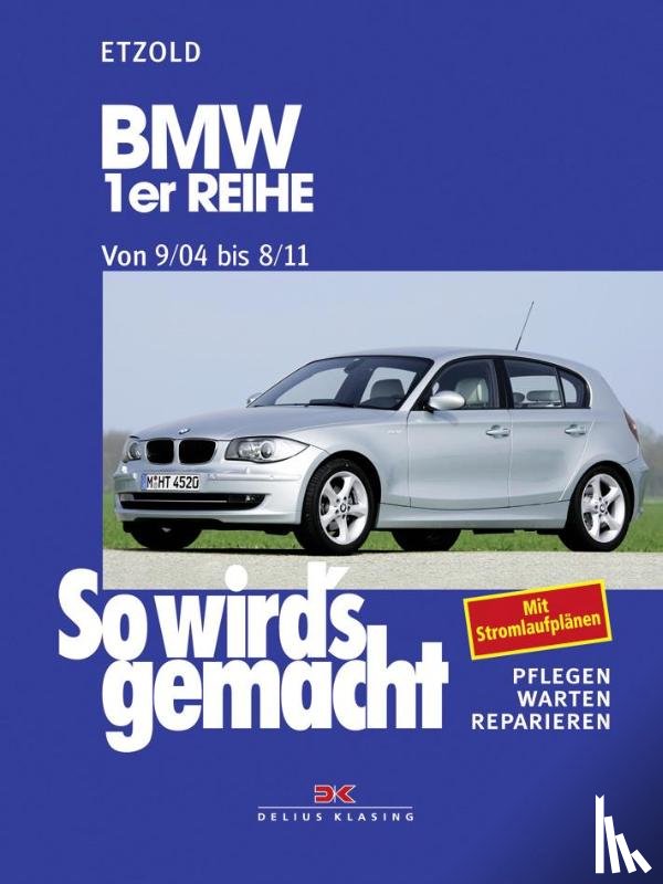Etzold, Hans-Rüdiger - So wird's gemacht. BMW 1er Reihe von 9/04 bis 8/11
