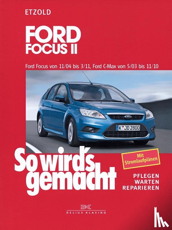 Etzold, Hans-Rüdiger - So wird's gemacht. Ford Focus von 11/04 bis 3/11, Ford C-Max von 5/03 bis 11/10