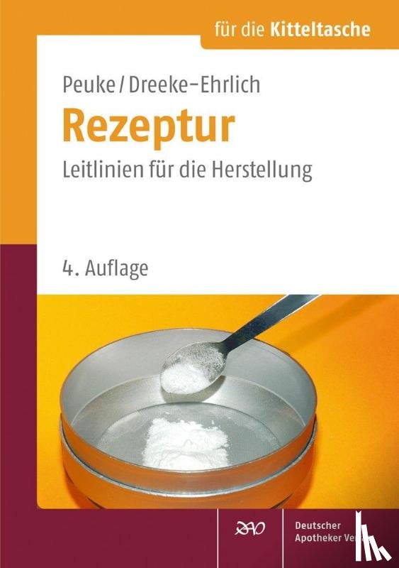 Peuke, Claudia, Dreeke-Ehrlich, Martina - Rezeptur für die Kitteltasche