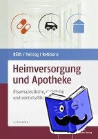 Räth, Ulrich, Herzog, Reinhard, Rehborn, Martin - Heimversorgung und Apotheke