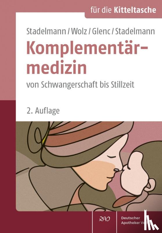 Stadelmann, Ingeborg, Wolz, Dietmar, Glenc, Jessica, Stadelmann, Natalie - Komplementärmedizin von Schwangerschaft bis Stillzeit