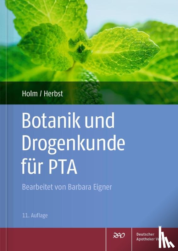 Holm, Gabriele, Herbst, Vera - Botanik und Drogenkunde für PTA