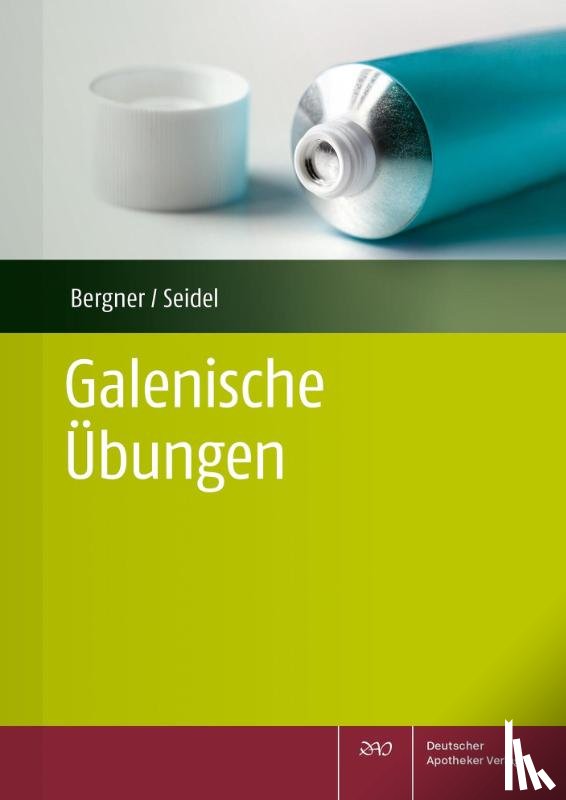 Bergner, Annina, Seidel, Kirsten - Galenische Übungen für PTA