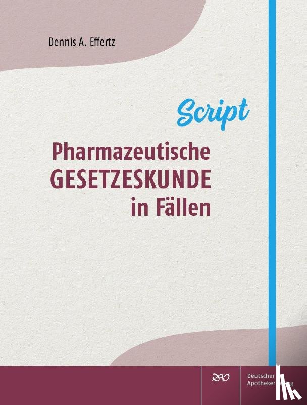 Effertz, Dennis A. - Pharmazeutische Gesetzeskunde in Fällen