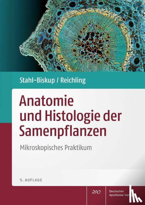 Stahl-Biskup, Elisabeth, Reichling, Jürgen - Anatomie und Histologie der Samenpflanzen