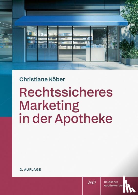 Köber, Christiane - Rechtssicheres Marketing in der Apotheke