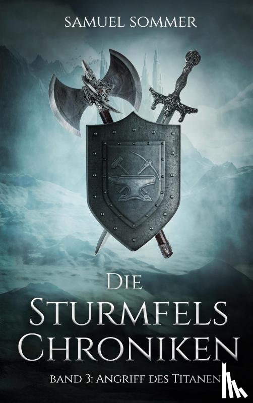 Sommer, Samuel - Die Sturmfels Chroniken Band 3: Angriff des Titanen