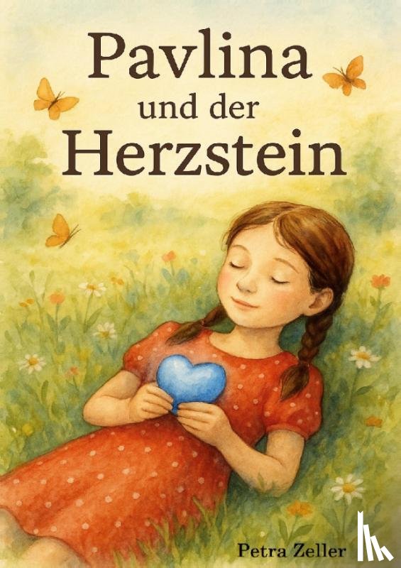Zeller, Petra - Pavlina und der Herzstein