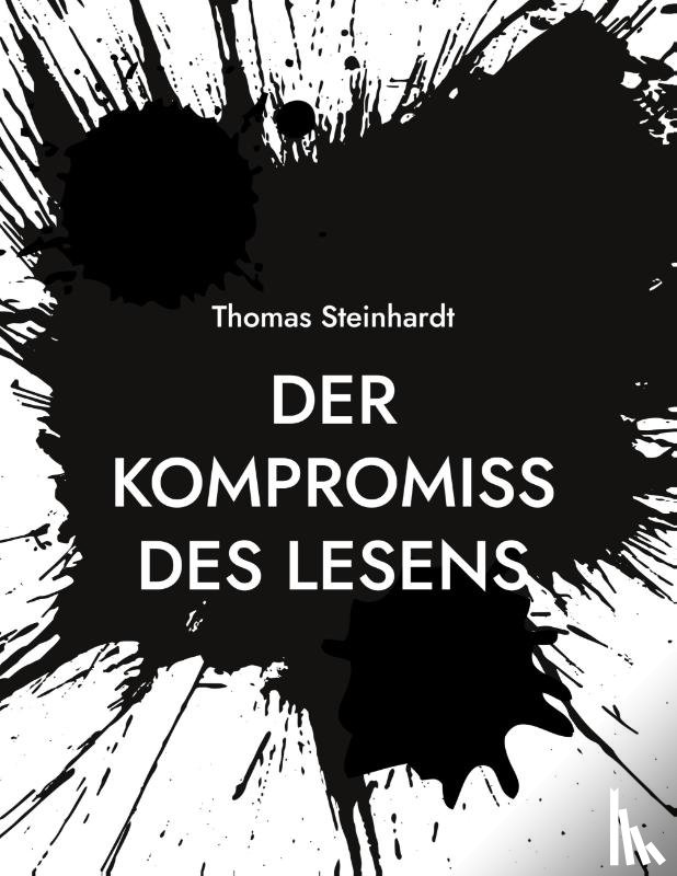 Steinhardt, Thomas - Der Kompromiss des Lesens
