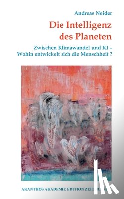 Neider, Andreas - Die Intelligenz des Planeten