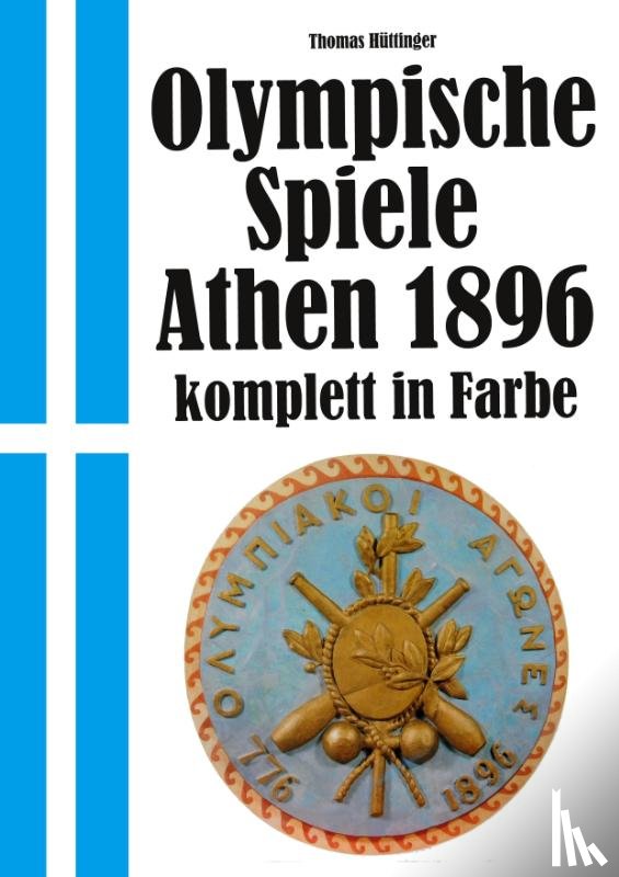 Hüttinger, Thomas - Olympische Spiele 1896 Athen - komplett in Farbe