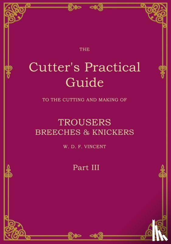 Vincent, W. D. F. - The Cutter's Practical Guide, Part 3