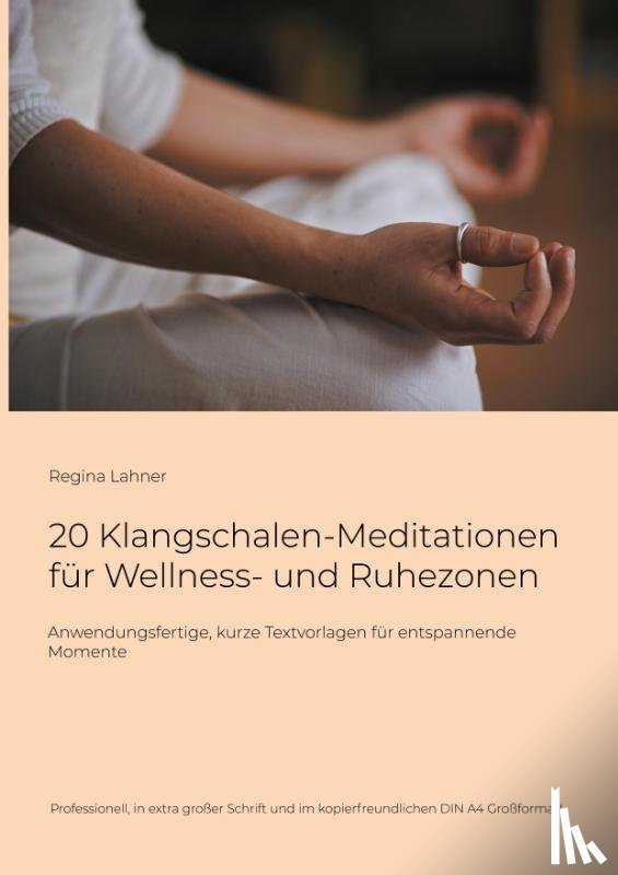 Lahner, Regina - 20 Klangschalen-Meditationen für Wellness- und Ruhezonen