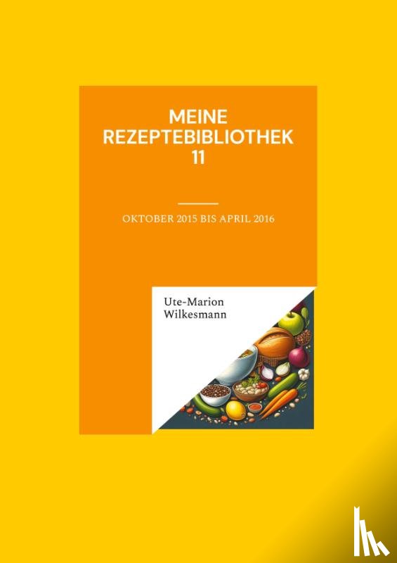 Wilkesmann, Ute-Marion - Meine Rezeptebibliothek 11