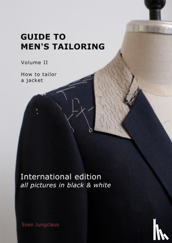 Jungclaus, Sven - Guide to men's tailoring, Volume 2 (black & white)
