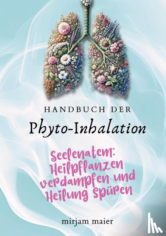Maier, Mirjam - Handbuch der Phyto-Inhalation