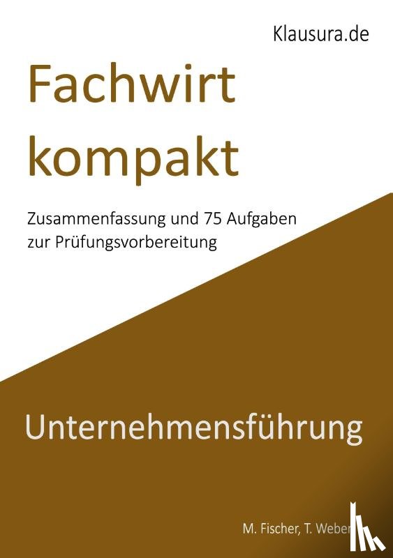 Fischer, Michael, Weber, Thomas - Fachwirt kompakt Unternehmensführung