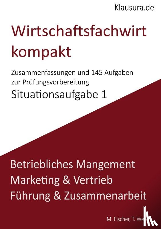 Fischer, Michael, Weber, Thomas - Wirtschaftsfachwirt kompakt Situationsaufgabe 1