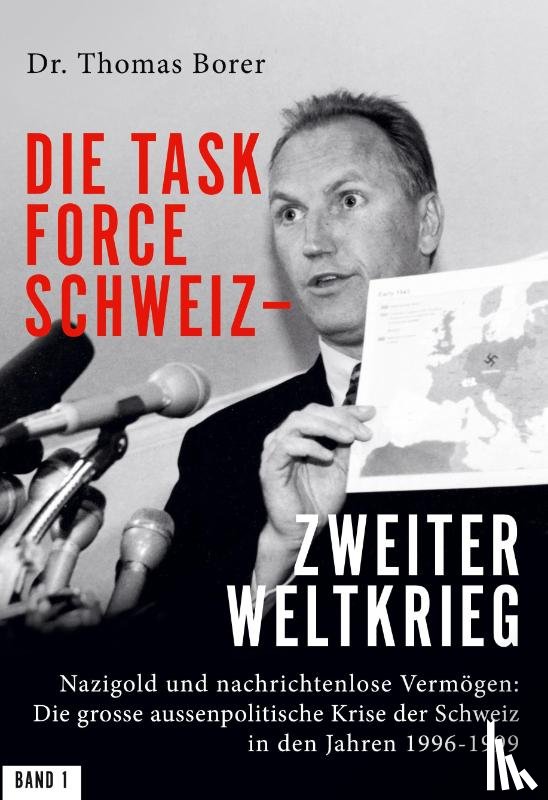 Borer, Thomas - Die Task Force Schweiz - Zweiter Weltkrieg - Band 1