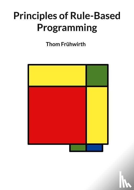 Frühwirth, Thom - Principles of Rule-Based Programming