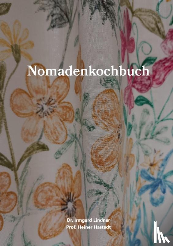 Lindner, Irmgard, Hastedt, Heiner - Nomadenkochbuch