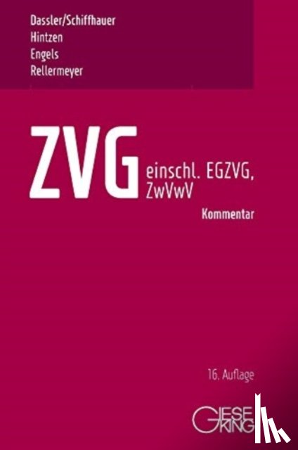 Dassler, Gerhard, Schiffhauer, Horst, Hintzen, Udo, Engels, Ralf - ZVG -Gesetz über die Zwangsversteigerung und Zwangsverwaltung - einschließlich EGZVG und ZwVwV -
